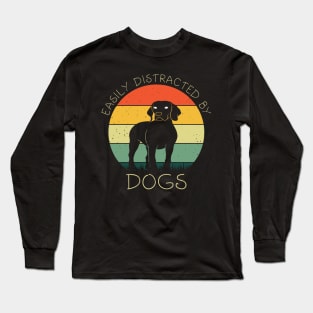 Easily Distracted By Dogs Shirt Dog Lover Women Funny Dogs Long Sleeve T-Shirt